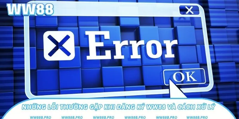 2 lỗi thường gặp khi tạo tài khoản giải trí trực tuyến